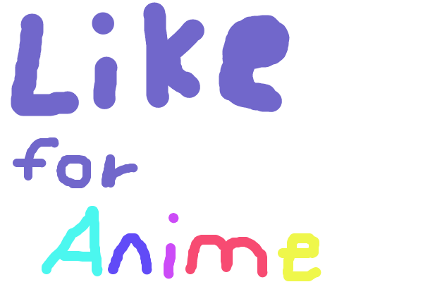 like for Anime